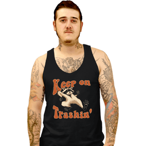 Shirts Tank Top, Unisex / Small / Black Keep On Trashin'