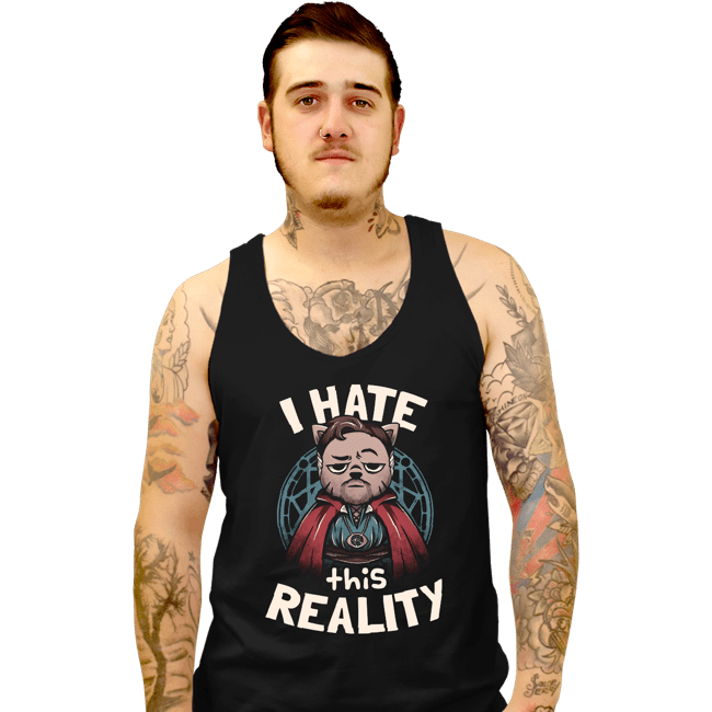 Daily_Deal_Shirts Tank Top, Unisex / Small / Black I Hate This Reality