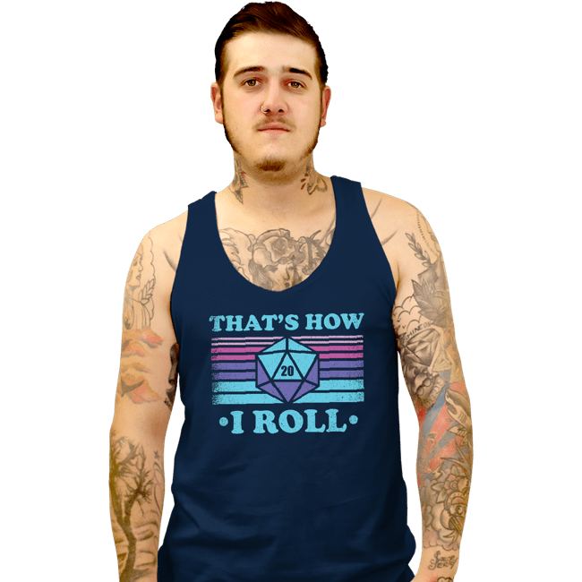 Secret_Shirts Tank Top, Unisex / Small / Navy That's How I Roll