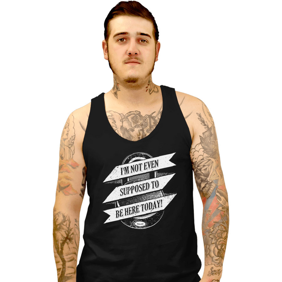 Shirts Tank Top, Unisex / Small / Black Not Supposed to be Here
