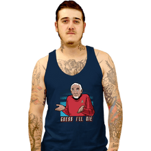 Load image into Gallery viewer, Daily_Deal_Shirts Tank Top, Unisex / Small / Navy Guess I&#39;ll Die.
