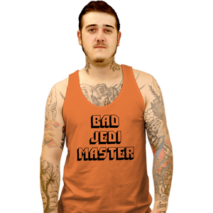 Daily_Deal_Shirts Tank Top, Unisex / Small / Orange Bad Jedi Master