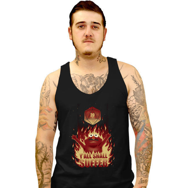 Daily_Deal_Shirts Tank Top, Unisex / Small / Black Y'all Shall Suffer