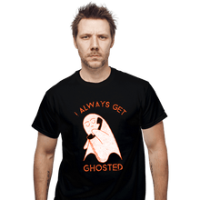 Load image into Gallery viewer, Shirts T-Shirts, Unisex / Small / Black I Always Get Ghosted
