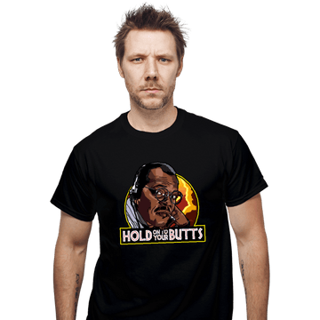 Daily_Deal_Shirts T-Shirts, Unisex / Small / Black Hold Onto Your Butts
