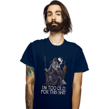 Load image into Gallery viewer, Daily_Deal_Shirts T-Shirts, Unisex / Small / Navy Gandalf Is Too Old
