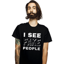 Load image into Gallery viewer, Shirts T-Shirts, Unisex / Small / Black I See Fake People
