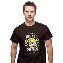 Load image into Gallery viewer, Shirts T-Shirts, Unisex / Small / Dark Chocolate Pirate Forever
