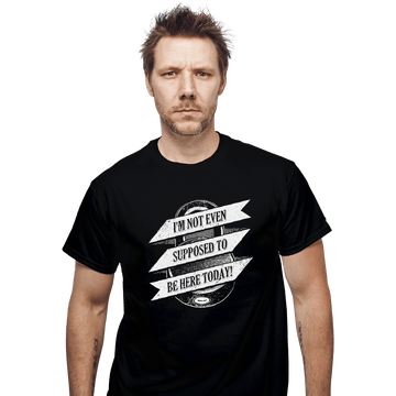 Shirts T-Shirts, Unisex / Small / Black Not Supposed to be Here