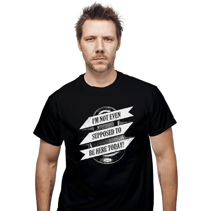 Shirts T-Shirts, Unisex / Small / Black Not Supposed to be Here