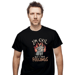 Daily_Deal_Shirts T-Shirts, Unisex / Small / Black I'm Evil But I Have Feelings