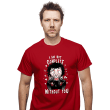 Load image into Gallery viewer, Daily_Deal_Shirts T-Shirts, Unisex / Small / Red I Am Not Complete Without You
