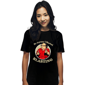 Secret_Shirts T-Shirts, Unisex / Small / Black So Anyway I Started Blasting