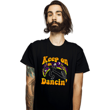 Load image into Gallery viewer, Secret_Shirts T-Shirts, Unisex / Small / Black Keep On Dancin&#39;
