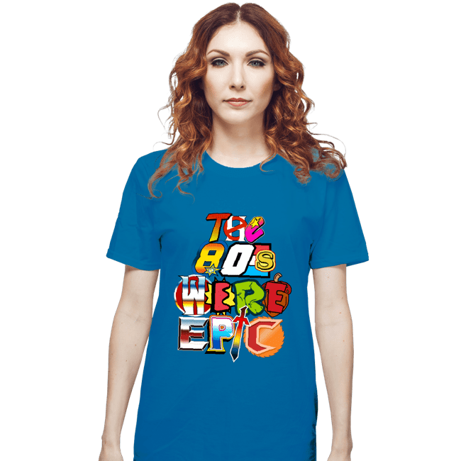 Shirts T-Shirts, Unisex / Small / Sapphire 80s Were Epic