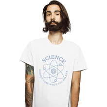 Load image into Gallery viewer, Shirts T-Shirts, Unisex / Small / White Science Doesn&#39;t Care

