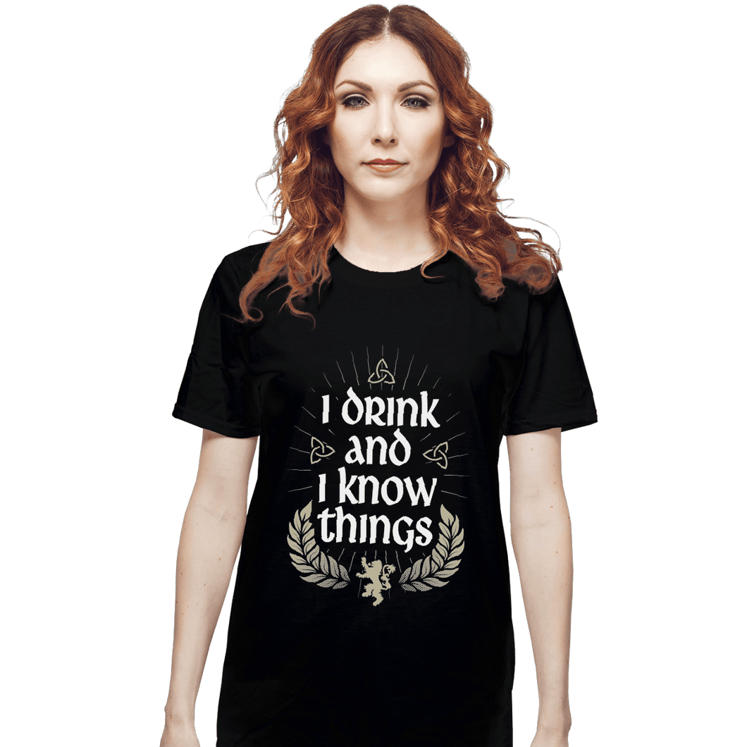 Shirts T-Shirts, Unisex / Small / Black I Drink And I Know Things