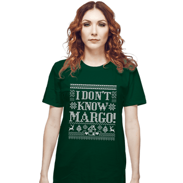 Daily_Deal_Shirts T-Shirts, Unisex / Small / Forest I Don't Know Margo!