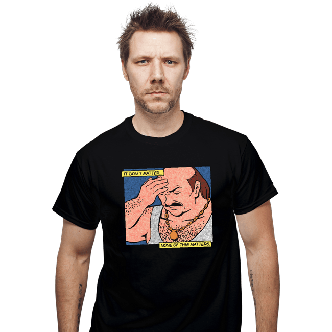 Secret_Shirts T-Shirts, Unisex / Small / Black None Of This Matters