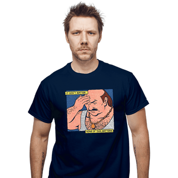Daily_Deal_Shirts T-Shirts, Unisex / Small / Navy It Don't Matter