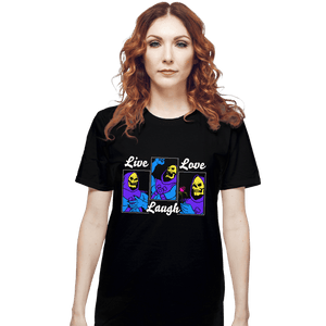 Daily_Deal_Shirts T-Shirts, Unisex / Small / Black Live Laugh Love Skeletor