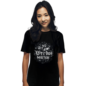 Daily_Deal_Shirts T-Shirts, Unisex / Small / Black We Are The Weirdos
