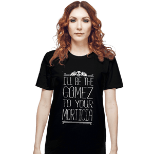 Shirts T-Shirts, Unisex / Small / Black I'll Be Your Gomez