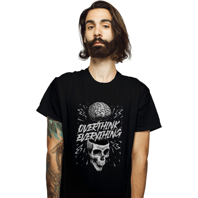 Daily_Deal_Shirts T-Shirts, Unisex / Small / Black Overthink Everything