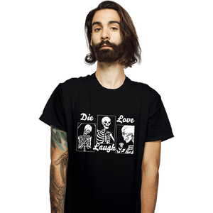 Secret_Shirts T-Shirts, Unisex / Small / Black Die Laugh Love