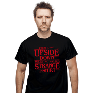 Shirts T-Shirts, Unisex / Small / Black I Went To The Upside Down