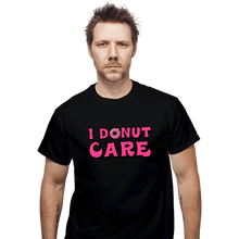 Load image into Gallery viewer, Shirts T-Shirts, Unisex / Small / Black I Donut Care
