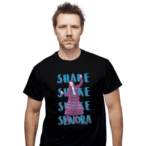 Shirts T-Shirts, Unisex / Small / Black Shake Senora