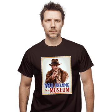 Secret_Shirts T-Shirts, Unisex / Small / Dark Chocolate You Belong In A Museum!