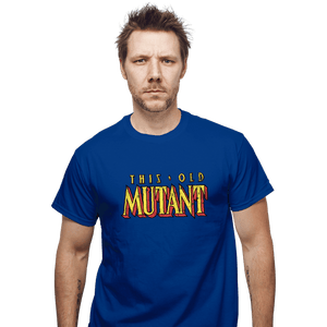 Daily_Deal_Shirts T-Shirts, Unisex / Small / Royal Blue This Old Mutant