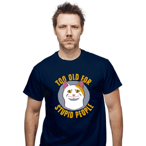 Secret_Shirts T-Shirts, Unisex / Small / Navy To Old For...