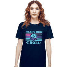 Load image into Gallery viewer, Secret_Shirts T-Shirts, Unisex / Small / Navy That&#39;s How I Roll
