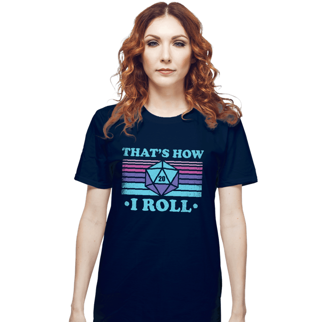 Secret_Shirts T-Shirts, Unisex / Small / Navy That's How I Roll
