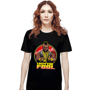 Daily_Deal_Shirts T-Shirts, Unisex / Small / Black I Pity The Fool