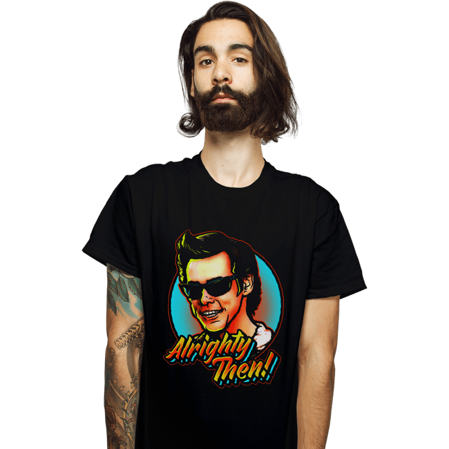 Shirts T-Shirts, Unisex / Small / Black Alrighty Then!