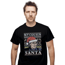 Load image into Gallery viewer, Shirts T-Shirts, Unisex / Small / Black My Cousin Santa
