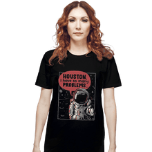 Load image into Gallery viewer, Shirts T-Shirts, Unisex / Small / Black Houston, I Have So Many Problems

