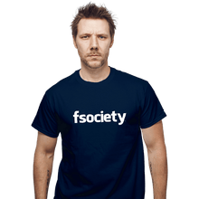Load image into Gallery viewer, Shirts T-Shirts, Unisex / Small / Navy fsociety
