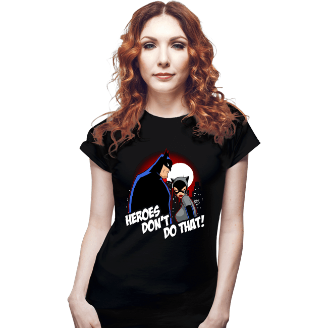 Shirts Fitted Shirts, Woman / Small / Black Heroes Don't Do That