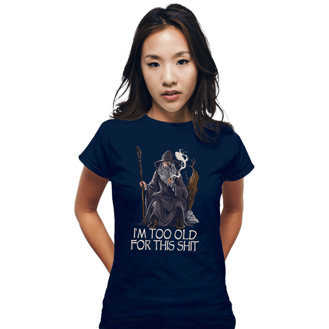 Daily_Deal_Shirts Fitted Shirts, Woman / Small / Navy Gandalf Is Too Old