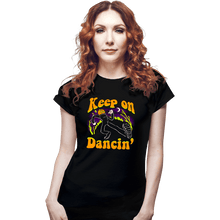 Load image into Gallery viewer, Secret_Shirts Fitted Shirts, Woman / Small / Black Keep On Dancin&#39;
