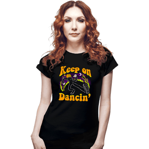 Secret_Shirts Fitted Shirts, Woman / Small / Black Keep On Dancin'