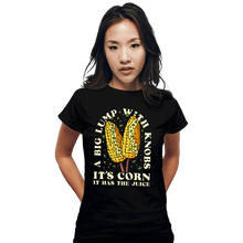 Load image into Gallery viewer, Secret_Shirts Fitted Shirts, Woman / Small / Black It&#39;s Corn
