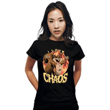 Load image into Gallery viewer, Shirts Fitted Shirts, Woman / Small / Black I Love Chaos!
