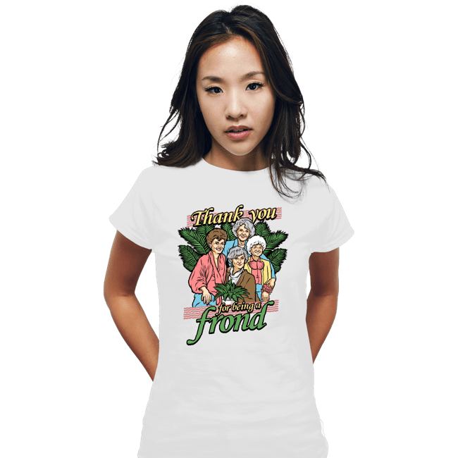Daily_Deal_Shirts Fitted Shirts, Woman / Small / White Thank You For Being A Frond