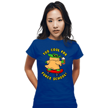 Load image into Gallery viewer, Secret_Shirts Fitted Shirts, Woman / Small / Royal Blue Too Cool

